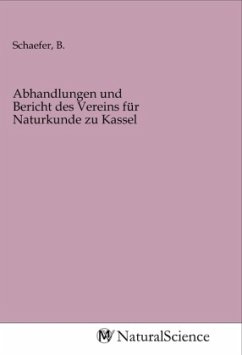 Abhandlungen und Bericht des Vereins für Naturkunde zu Kassel