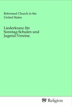 Liederkranz für Sonntag-Schulen und Jugend-Vereine.