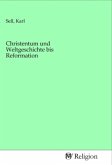 Christentum und Weltgeschichte bis Reformation