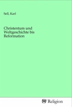 Christentum und Weltgeschichte bis Reformation