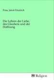 Die Lehren der Liebe, des Glaubens und der Hoffnung