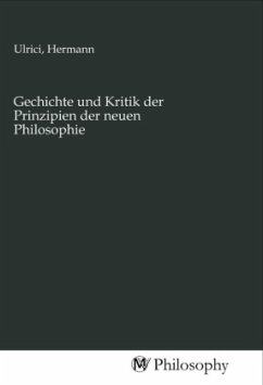 Gechichte und Kritik der Prinzipien der neuen Philosophie