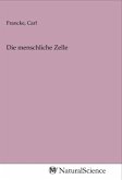 Die menschliche Zelle Die menschliche Zelle