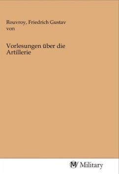 Vorlesungen über die Artillerie