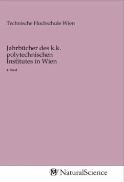 Jahrbücher des k.k. polytechnischen Institutes in Wien