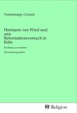 Hermann von Wied und sein Reformationsversuch in Köln