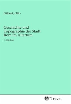 Geschichte und Topographie der Stadt Rom im Altertum