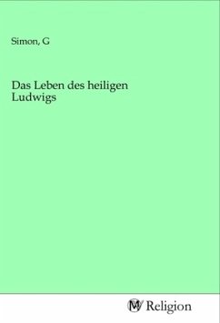 Das Leben des heiligen Ludwigs