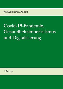 Covid-19-Pandemie, Gesundheitsimperialismus und Digitalisierung (eBook, ePUB) - Heinen-Anders, Michael