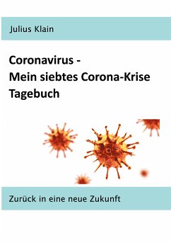 Coronavirus - Mein siebtes Corona-Krise Tagebuch (eBook, ePUB) - Klain, Julius