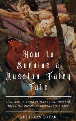 How to Survive a Russian Fairy Tale (eBook, ePUB) - Kotar, Nicholas