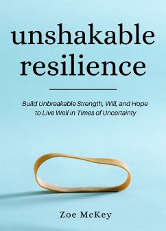 Unshakable Resilience (eBook, ePUB) - McKey, Zoe