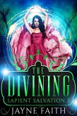 The Divining (Sapient Salvation Series, #3) (eBook, ePUB)