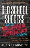 Old School Success for the Millennial Generation & Beyond (eBook, ePUB)