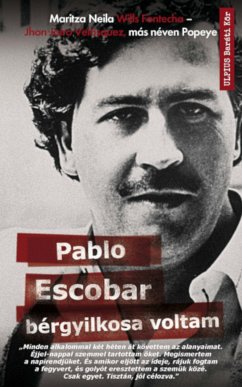 Pablo Escobar bérgyilkosa voltam (eBook, ePUB) - Velasquez, John Jairo; Wills Fontecha, Maritza Neila