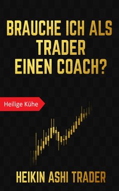 Brauche ich als Trader einen Coach? (eBook, ePUB) - Ashi Trader, Heikin