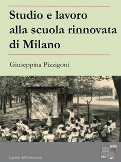 Studio e lavoro alla scuola rinnovata di Milano (eBook, ePUB) - Pizzigoni, Giuseppina