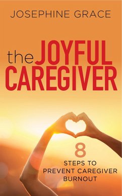 The Joyful Caregiver (eBook, ePUB) - Grace, Josephine
