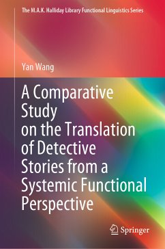 A Comparative Study on the Translation of Detective Stories from a Systemic Functional Perspective (eBook, PDF) - Wang, Yan