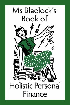 Holistic Personal Finance (Ms Blaelock's Books, #3) (eBook, ePUB) - Blaelock, Alexandria