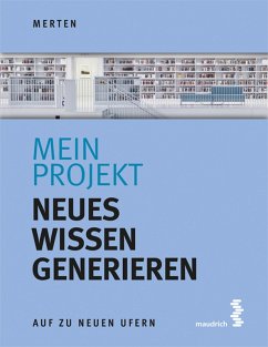 Mein Projekt: Neues Wissen generieren (eBook, ePUB) - Merten, René