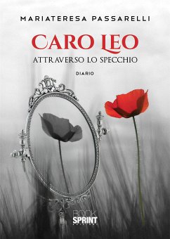 Caro Leo - Attraverso lo specchio (eBook, ePUB) - Passarelli, Mariateresa