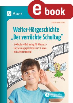 Weiter-Hörgeschichte Der verrückte Schultag (eBook, PDF) - Reichel, Sabine