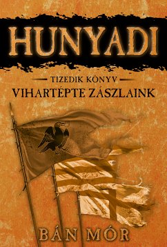 Hunyadi - Vihartépte zászlaink (eBook, ePUB) - Bán, Mór