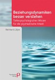 Beziehungsdynamiken besser verstehen (eBook, PDF)