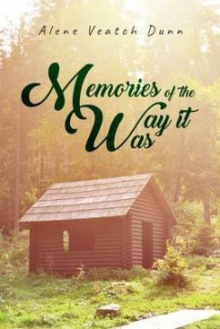 Memories of the Way it Was (eBook, ePUB) - Dunn, Alene Veatch