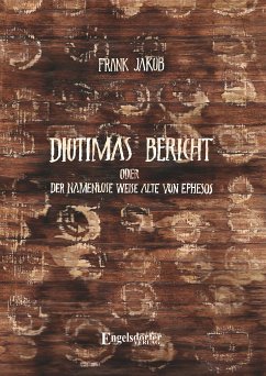 Diotimas Bericht oder Der namenlose weise Alte von Ephesos (eBook, ePUB) - Jakob, Frank