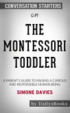 The Montessori Toddler: A Parent's Guide to Raising a Curious and Responsible Human Being by Simone Davies: Conversation Starters (eBook, ePUB)