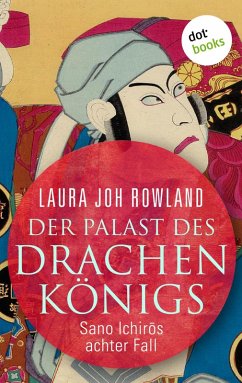 Der Palast des Drachenkönigs: Sano Ichiros achter Fall (eBook, ePUB) - Rowland, Laura Joh