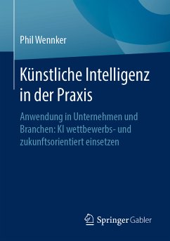 Künstliche Intelligenz in der Praxis (eBook, PDF) - Wennker, Phil