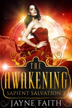 The Awakening (Sapient Salvation Series, #2) (eBook, ePUB) - Faith, Jayne