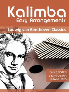 Kalimba Easy Arrangements - Ludwig van Beethoven Classics (eBook, ePUB) - Boegl, Reynhard; Schipp, Bettina