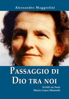 Passaggio di Dio tra noi. Scritti su Suor Maria Laura Mainetti (eBook, ePUB) - Maggiolini, Alessandro