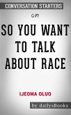 So You Want to Talk About Race by Ijeoma Oluo: Conversation Starters (eBook, ePUB)