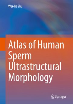 Atlas of Human Sperm Ultrastructural Morphology (eBook, PDF) - Zhu, Wei-Jie