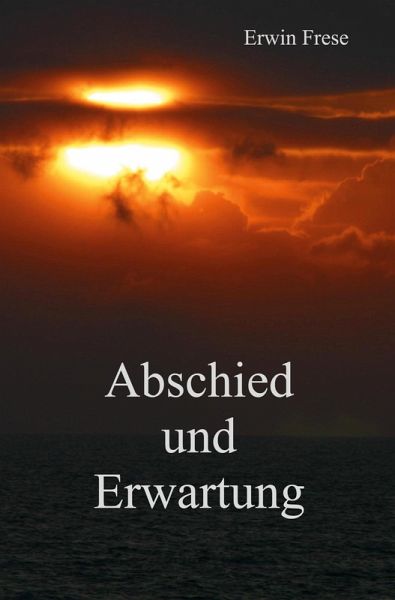 Abschied und Erwartung Abschied und Erwartung