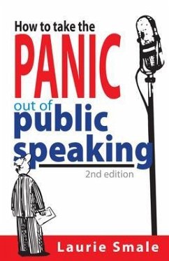 How to take the Panic out of Public Speaking 2nd Edition (eBook, ePUB) - Smale, Laurie