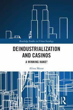 Deindustrialization and Casinos (eBook, PDF) - Mazar, Alissa