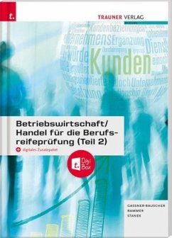 Betriebswirtschaft/Handel für die Berufsreifeprüfung (Teil 2) + digitales Zusatzpaket + E-Book - Gassner-Rauscher, Barbara;Rammer, Elke;Stanek, Wolfgang