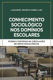 Conhecimento Sociológico nos Domínios Escolares: Poder e Controle na Circulação de Ideias Sociológicas (eBook, ePUB)