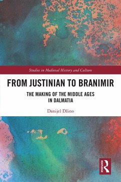 From Justinian to Branimir (eBook, ePUB) - Dzino, Danijel