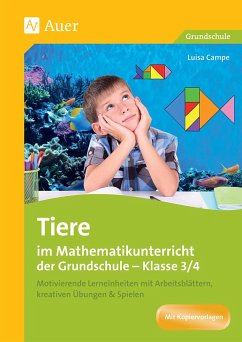 Tiere im Mathematikunterricht der Grundschule 3/4 - Campe, Luisa