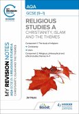 My Revision Notes: AQA GCSE (9-1) Religious Studies Specification A Christianity, Islam and the Religious, Philosophical and Ethical Themes (eBook, ePUB)