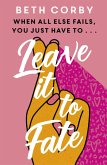 Leave It to Fate (eBook, ePUB) Leave It to Fate (eBook, ePUB)