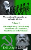 Alarming History and Alarming Predictions: the Communist Manifesto and its Revolutions (Observational Commentaries on Social Atheism, #3) (eBook, ePUB)
