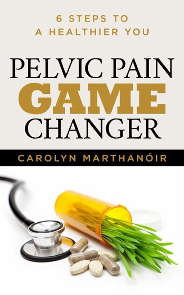Pelvic Pain Game Changer (eBook, ePUB) Pelvic Pain Game Changer (eBook, ePUB)